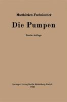 Die Pumpen: Ein Leitfaden Fur Hohere Maschinenbauschulen Und Zum Selbstunterricht 3662428512 Book Cover