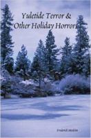 Yuletide Terror & Other Holiday Horrors 1411693027 Book Cover