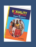 SEXUALITY EDUCATION AND COUPLE GUIDANCE B0BZ37BV6N Book Cover