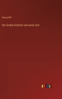 Der Gro�e Kurf�rst und seine Zeit 3368425110 Book Cover