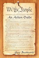 We the People: An Action Guide 1608446492 Book Cover
