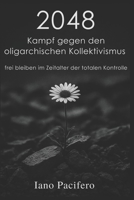 2048 Kampf gegen den oligarchischen Kollektivismus: frei bleiben im Zeitalter der totalen Kontrolle (German Edition) B0G5MYXKRZ Book Cover