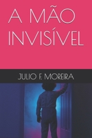 A MÃO INVISÍVEL (Portuguese Edition) B0H9XVTD3G Book Cover
