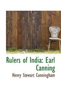 Earl Canning: Rulers Of India 0469677910 Book Cover