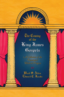 The Coming of the King James Gospels: A Collation of the Translators' Work-In-Progress 1557283451 Book Cover