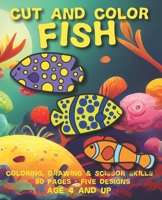 Cut and Color Fish: Paper Fish for Kids to Color, Decorate, Cut, and Hang B08M7JBMY1 Book Cover
