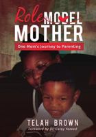 Role Mother: One Mom's Journey To Parenting 0999267507 Book Cover