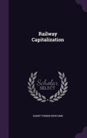 Railway Capitalization 1149683899 Book Cover