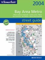 Thomas Guide 2004 Bay Area Metro Street Guide: Metro Areas of Alameda, Contra Costa, Marin San Francisco, San Mateo, Santa Clara Counties (Metro Bay Area Street Guide) 0528999532 Book Cover