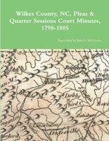Wilkes County, NC, P&Q Minutes, 1798-1805 1387478893 Book Cover