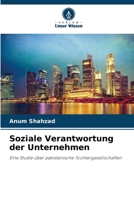 Soziale Verantwortung der Unternehmen: Eine Studie über pakistanische Tochtergesellschaften (German Edition) 6207667980 Book Cover