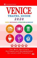 Venice Travel Guide 2020: Shops, Arts, Entertainment and Good Places to Drink and Eat in Venice, Italy (Travel Guide 2020) 1080276483 Book Cover