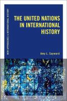 The United Nations in International History 1472510038 Book Cover