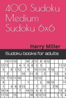 400 Sudoku Medium Sudoku 6x6: Sudoku books for adults B092XLPKSC Book Cover