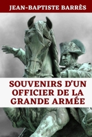 Souvenirs d'un Officier de la Grande Armée: Référence Majeure de L'Histoire de France du Premier Empire jusqu'à 1835 | Édition Originale Annotée B08VY771QB Book Cover