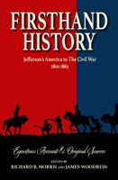 Firsthand History: Jefferson's America to The Civil War 1801-1865 1734852674 Book Cover