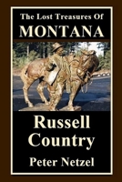 The Lost Treasures Of Montana: Russell Country 1974649644 Book Cover