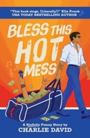 Bless This Hot Mess: A Sinfully Funny Story B0H516D3MP Book Cover