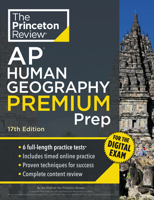 Princeton Review AP Human Geography Premium Prep, 17th Edition: 6 Practice Tests + Digital Practice Online + Content Review (College Test Preparation)