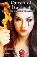 Queen of the Loch: Book 1 of the Children of the Loch Saga 150038299X Book Cover