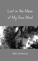 Lost in the Maze of My Own Mind 3690804574 Book Cover