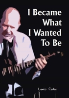 I Became What I Wanted To Be 1739672399 Book Cover
