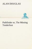 Pathfinder, or the Missing Tenderfoot 1515398927 Book Cover