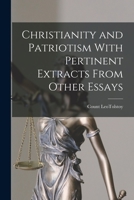 Christianity and Patriotism With Pertinent Extracts From Other Essays 101895029X Book Cover