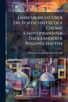 Jahresbericht Uber Die Fortschritte Der Chemie Undverwandter Theileanderer Wissenschaften... 127259453X Book Cover