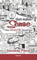 That Makes Sense: The Onsite Chronicles 9389855403 Book Cover