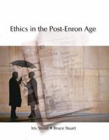 Ethics in the Post-Enron Age 0324191936 Book Cover