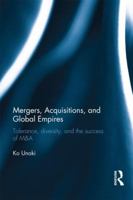 Mergers, Acquisitions and Global Empires: Tolerance, Diversity and the Success of M&A 041570524X Book Cover