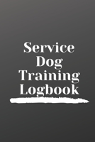 Service Dog Training Log Book: Service Dog Training Log Book, Tracking Handbook To Help Train Your Pet & To Keep Record of Training and Progress. A Journal Logbook Sheets Template for dog 1660680611 Book Cover