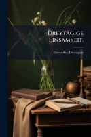 Dreytägige Einsamkeit. 1270825879 Book Cover