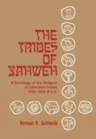 The Tribes of Yahweh: A Sociology of the Religion of Liberated Israel, 1250-1050 B. C. E. 1841270261 Book Cover