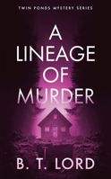 A Lineage of Murder (Twin Ponds Mystery Series, 9) 1036710920 Book Cover
