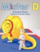 Mister D: A Children's Picture Book about Overcoming Doubts and Fears 1484018648 Book Cover