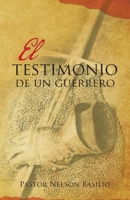 El testimonio de un guerrero 1506538126 Book Cover