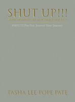 SHUT up!!! Your Desserts Are NOT about the Tea!: #SHUTUPnoTea : Journal Your Journey 1736974025 Book Cover