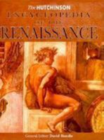 The Hutchinson Encyclopedia of the Renaissance 0813336708 Book Cover