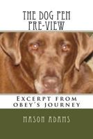 The Dog Pen Pre-View: Excerpt from Obey's Journey 1500502561 Book Cover