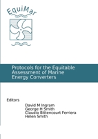 Protocols for the Equitable Assessment of Marine Energy Converters 0950892025 Book Cover