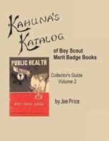 Kahuna's Katalog of Boy Scout Merit Badge Books: Collector's Guide Volume 2 1091816573 Book Cover