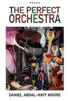 The Perfect Orchestra / Poems 0578025698 Book Cover