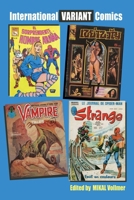International VARIANT Comics: Collecting International Editions B08XGSTM3C Book Cover