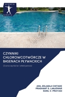 CZYNNIKI CHLOROWCOTWÓRCZE W BASENACH PŁYWACKICH: Ocena wyników i efektywność 6200928444 Book Cover