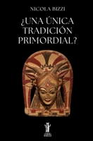 ¿Una única tradición primordial? (Spanish Edition) B0GTYSH4RG Book Cover
