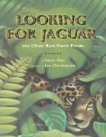 Looking for Jaguar: And Other Rain Forest Poems 0060297913 Book Cover