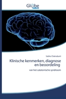 Klinische kenmerken, diagnose en beoordeling: van het catatonische syndroom 6200508097 Book Cover