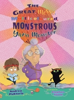 The Great, Messy, Multicoloured, Monstrous, Yarn Monster. 1777399653 Book Cover
